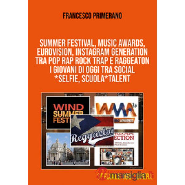 Summer festival, Music Awards, Eurovision, Instagram generation tra pop, rap, ro