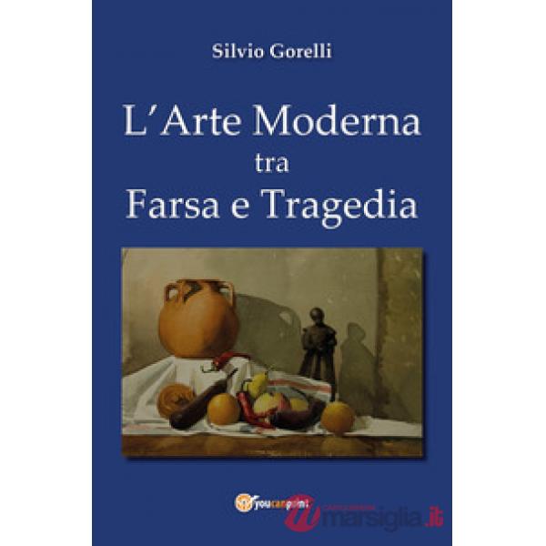 Arte moderna tra farsa e tragedia (L')
