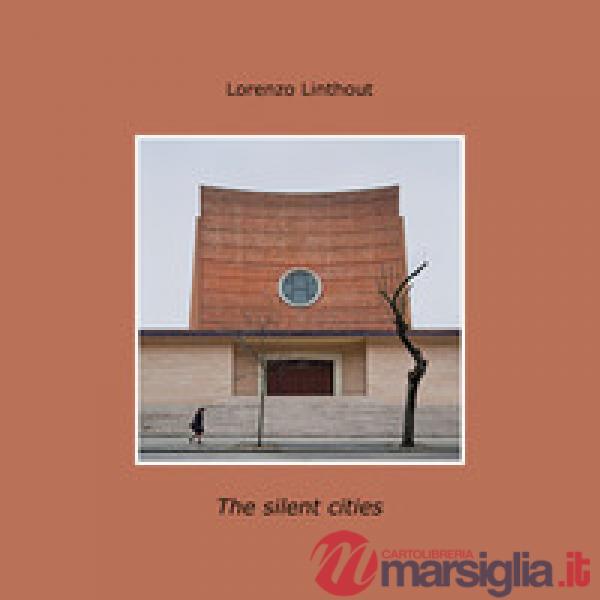 Silent cities. Ediz. italiana (The)
