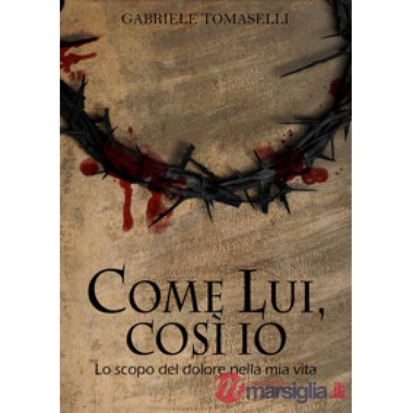 Come lui, così io