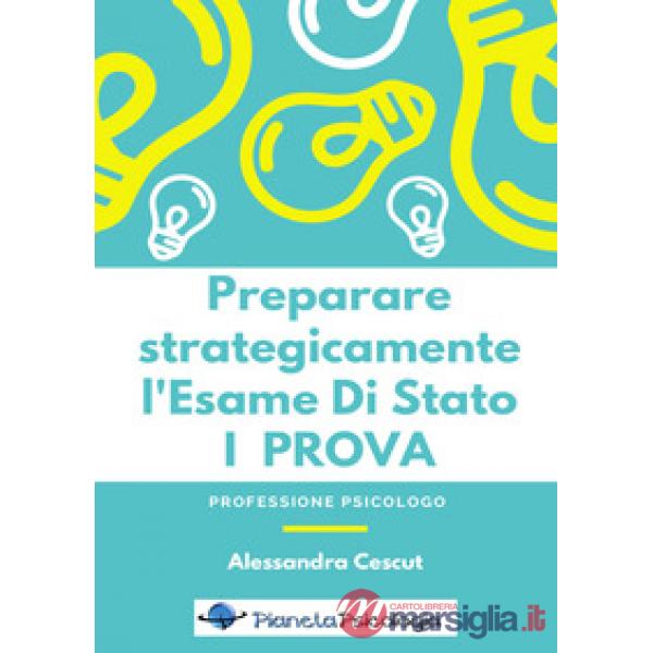 Preparare strategicamente l'esame di stato. 1ª prova