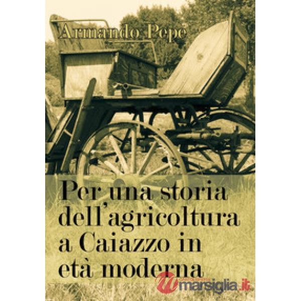 Per una storia dell'agricoltura a Caiazzo in età moderna