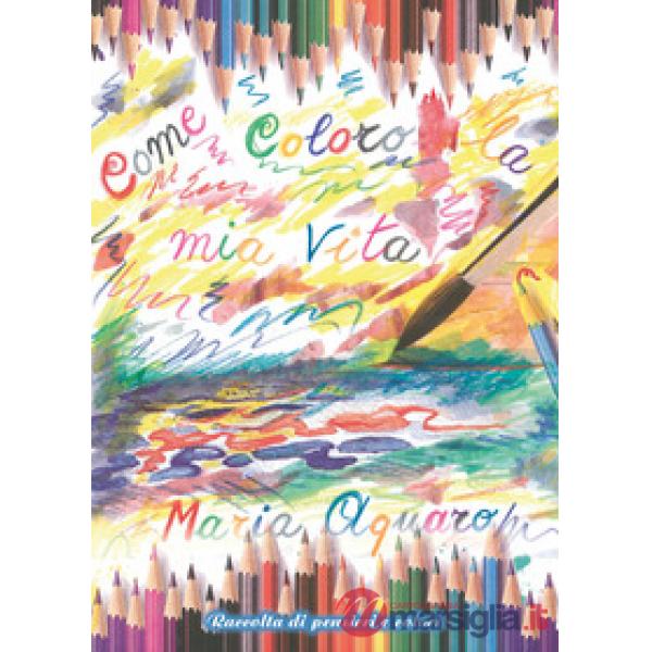 Come coloro la mia vita