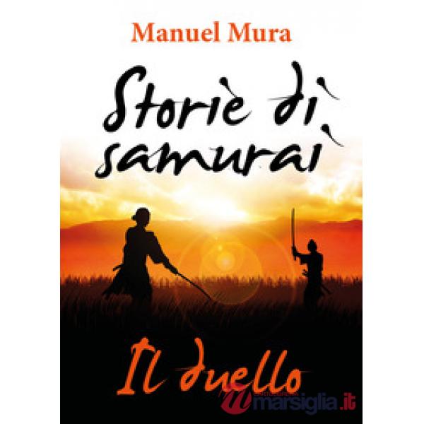 Duello. Storie di samurai (Il)
