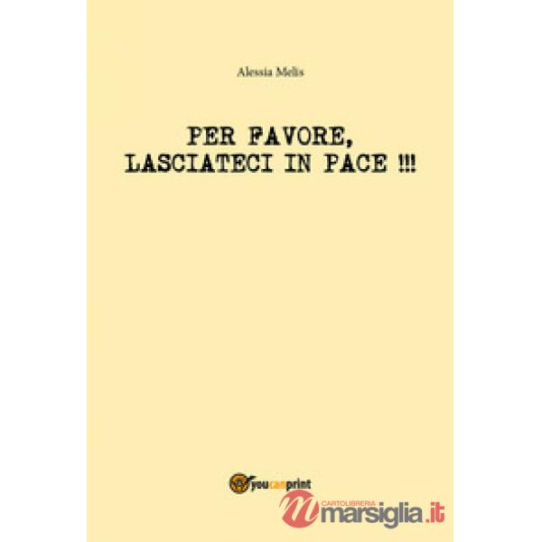 Per favore, lasciateci in pace!!!