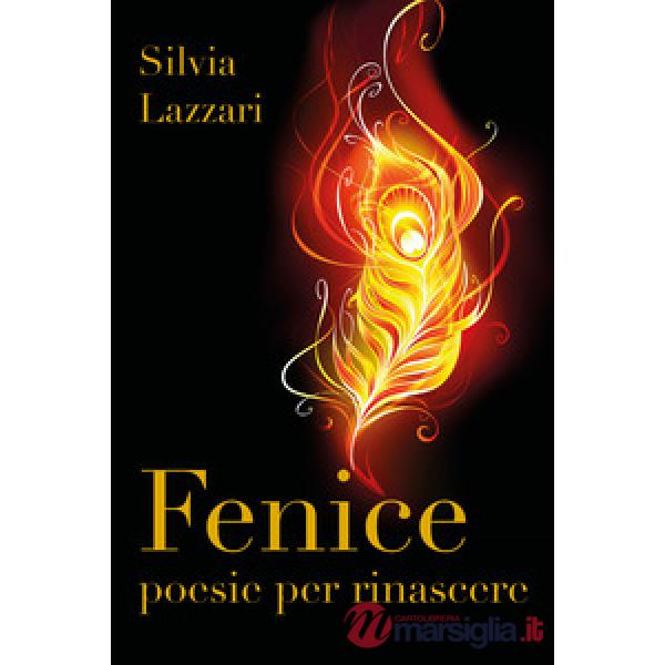 Fenice. Poesie per rinascere