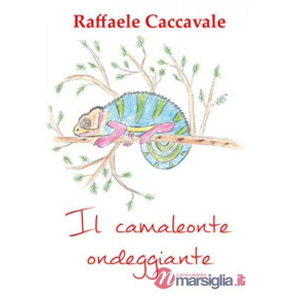 Camaleonte ondeggiante. Ediz. illustrata (Il)
