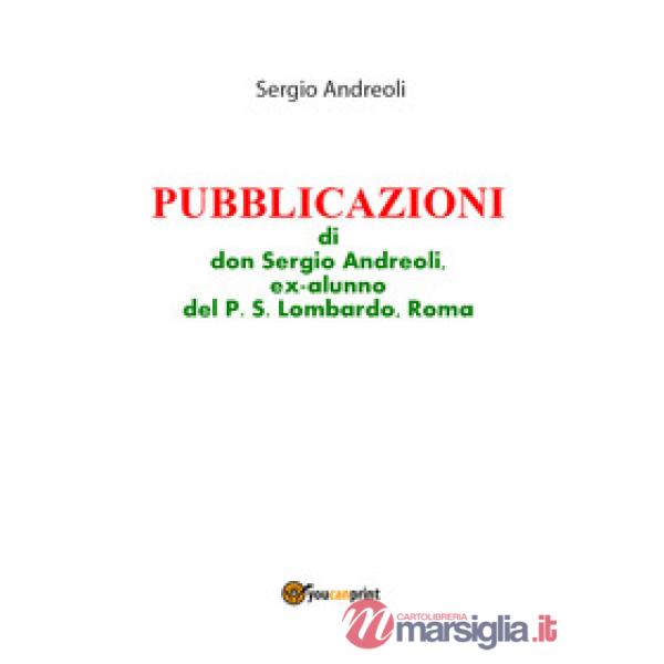 Pubblicazioni di don Sergio Andreoli, ex-alunno del P. S. Lombardo, Roma