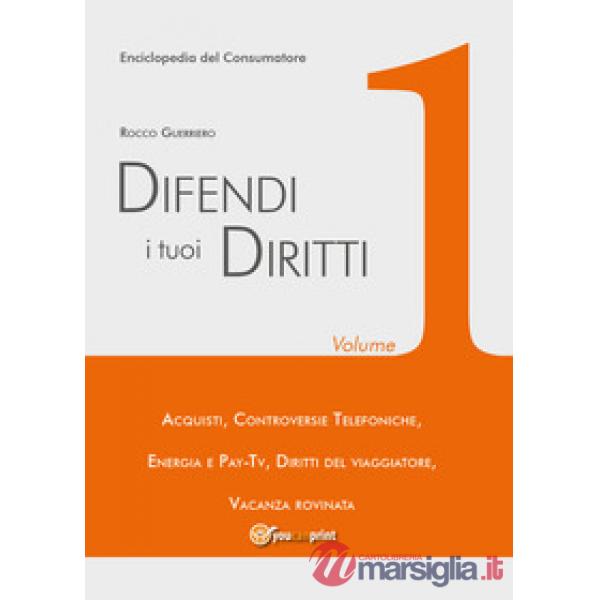Difendi i tuoi diritti. Vol. 1