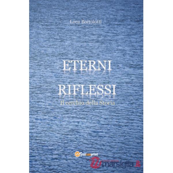 Eterni riflessi. Il cerchio della storia