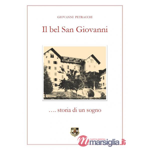 Bel San Giovanni... storia di un sogno (Il)