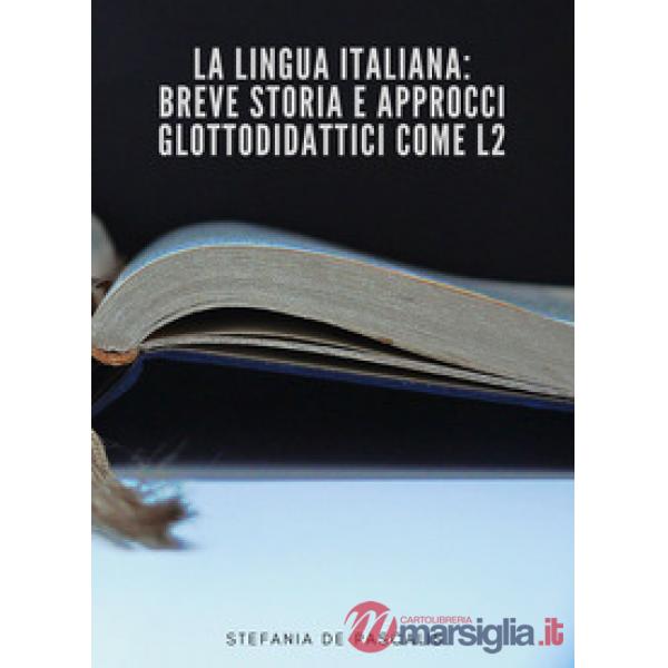 Lingua italiana: breve storia e approcci glottodidattici come L2 (La)