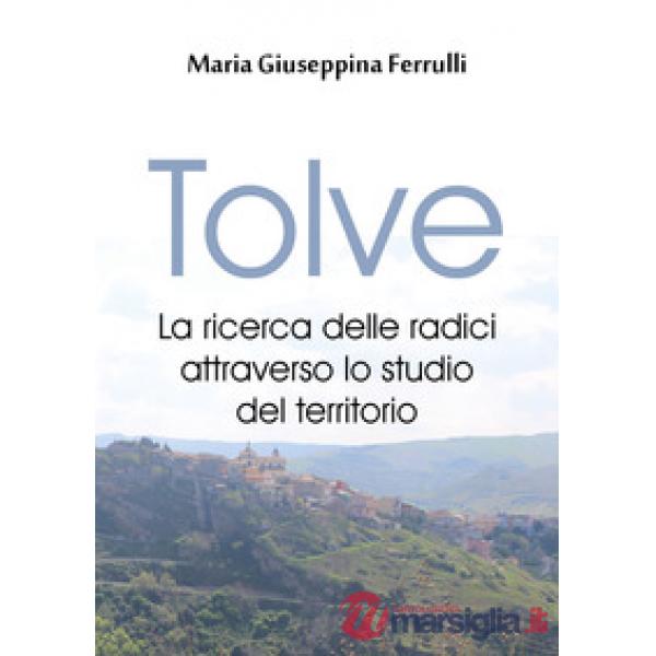 Tolve. La ricerca delle radici attraverso lo studio del territorio