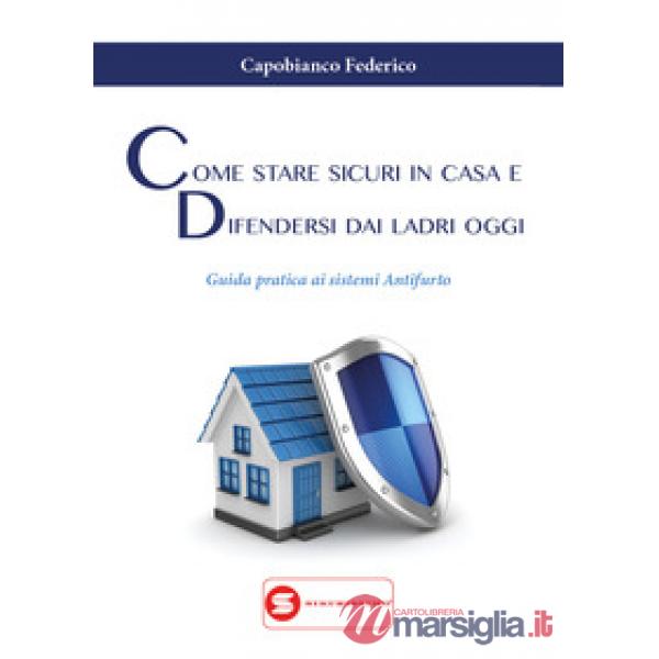 Come stare sicuri in casa e difendersi dai ladri oggi