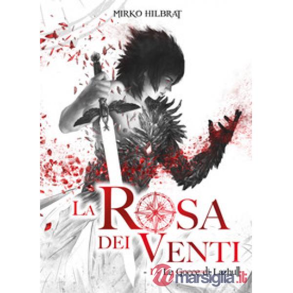 Gocce di Lazhull. La rosa dei venti (Le). Vol. 1