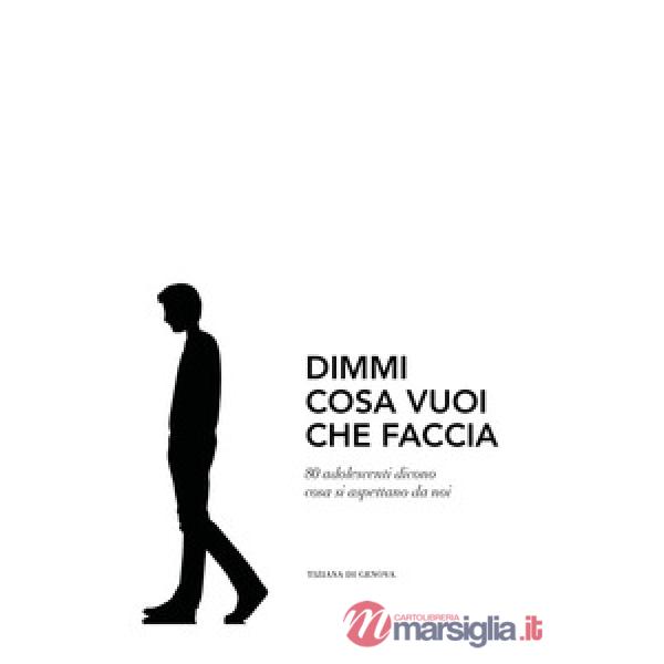Dimmi cosa vuoi che faccia