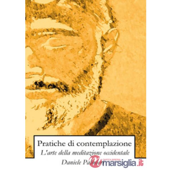 Pratiche di contemplazione. L'arte della meditazione occidentale