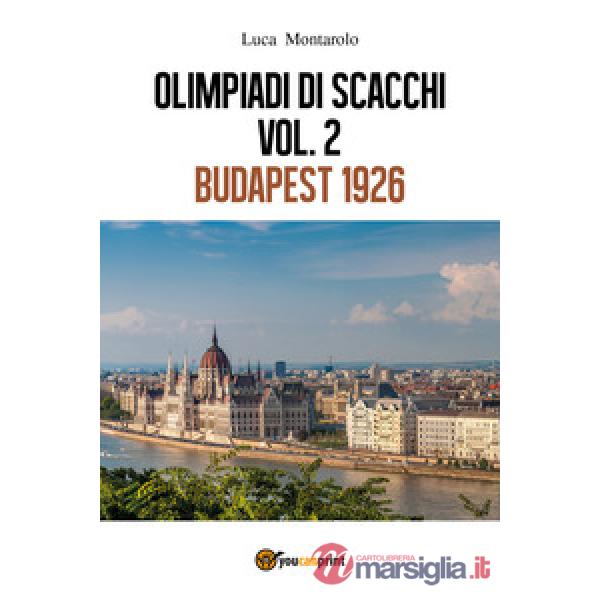 Olimpiadi di scacchi. Vol. 1: Budapest 1926