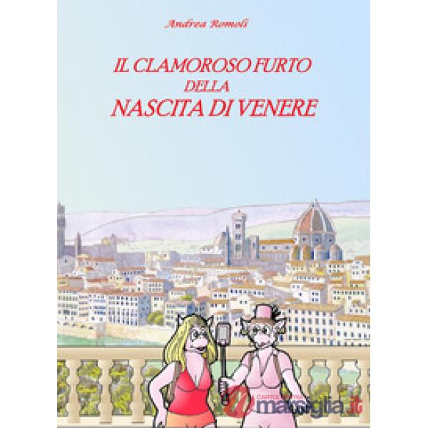 Clamoroso furto della Nascita di Venere (Il)
