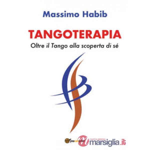 Tangoterapia. Oltre il tango alla scoperta di sé