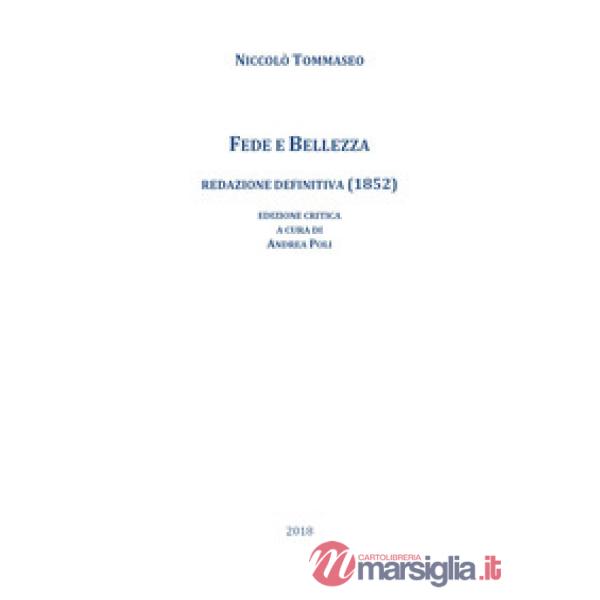 Fede e bellezza. Redazione definitiva (1852). Ediz. critica