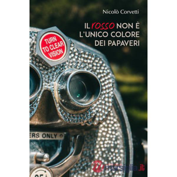 Rosso non è l'unico colore dei papaveri (Il)