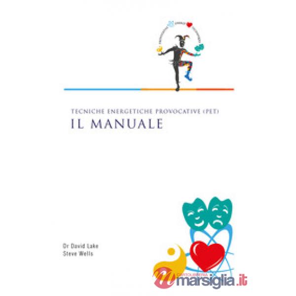 Tecniche Energetiche Provocative (PET). Il manuale