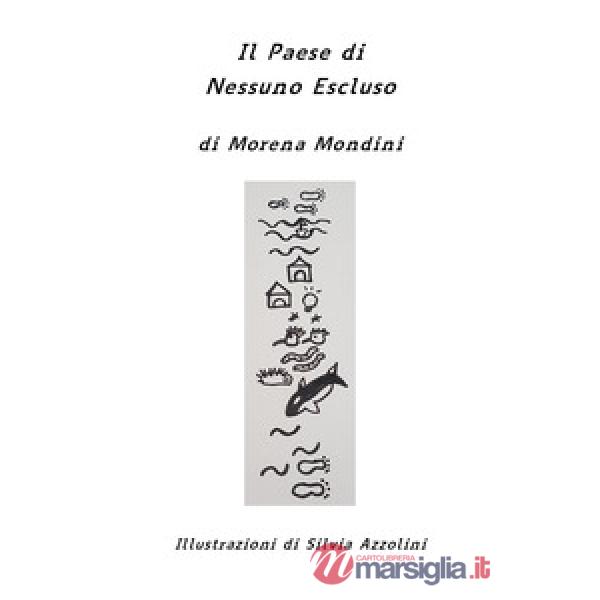 Paese di Nessuno Escluso. Ediz. illustrata (Il)