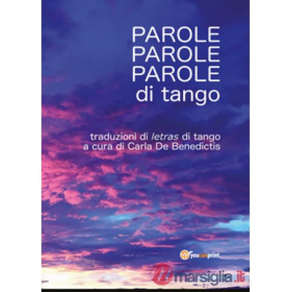 Parole, parole, parole di tango
