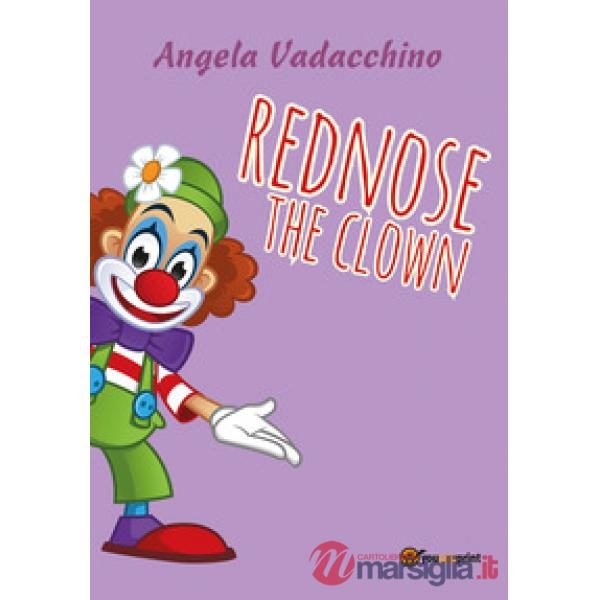 «Rednose» the clown. Ediz. a colori