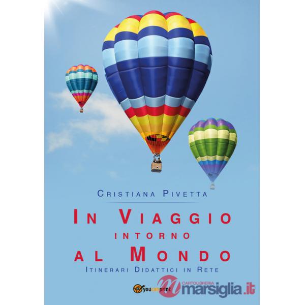 In viaggio intorno al mondo. Itinerari didattici in rete