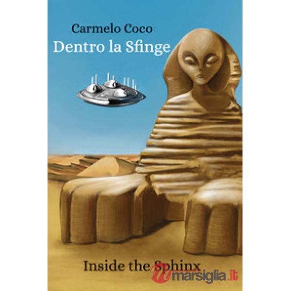 Dentro la sfinge. Inside the Sphinx
