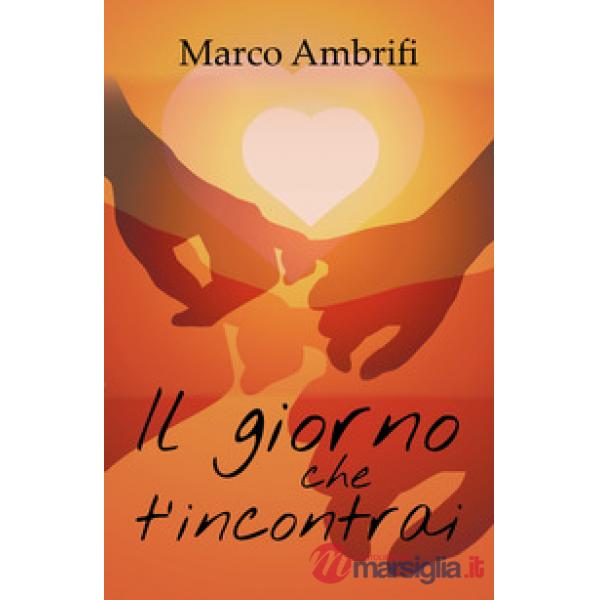 Giorno che t'incontrai (Il)