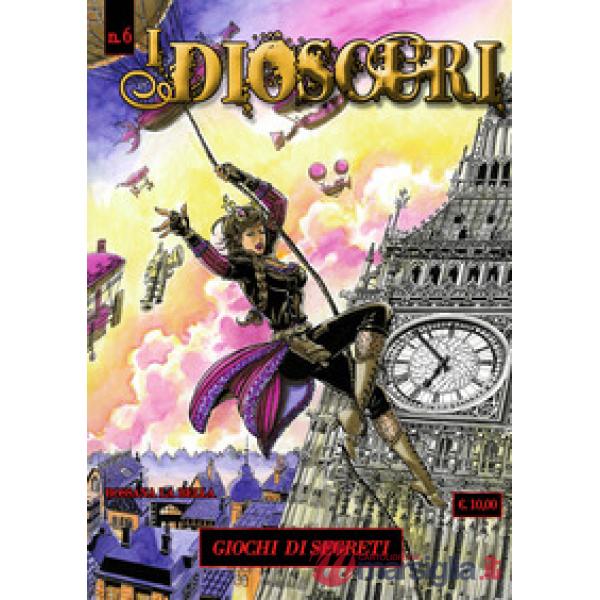 Dioscuri (I). Vol. 6: Giochi di segreti