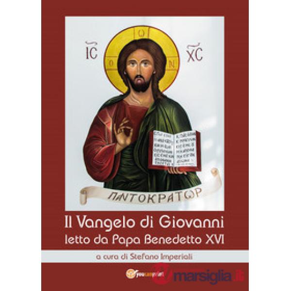Vangelo di Giovanni letto da papa Benedetto XVI (Il)