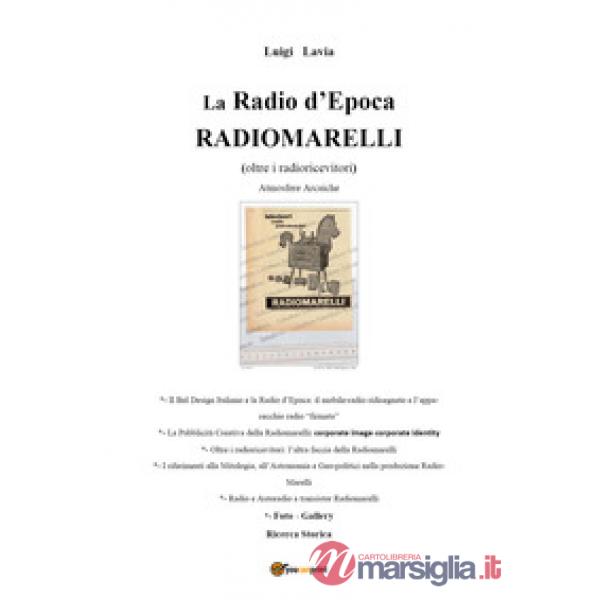 Radio d'epoca, Radiomarelli. Atmosfere arcaiche. Ediz. illustrata (La)