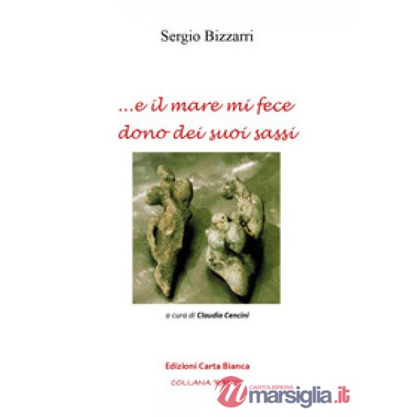 ... e il mare mi fece dono dei suoi sassi