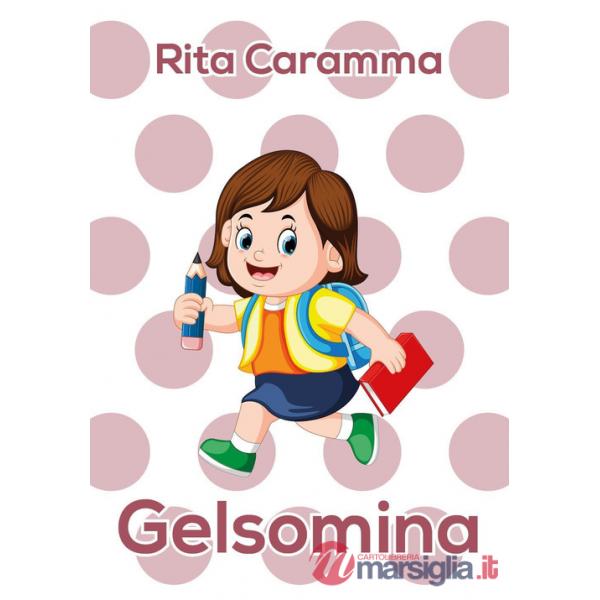 Gelsomina. Ediz. illustrata