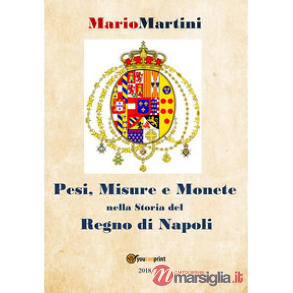 Pesi, misure e monete nella storia del Regno di Napoli