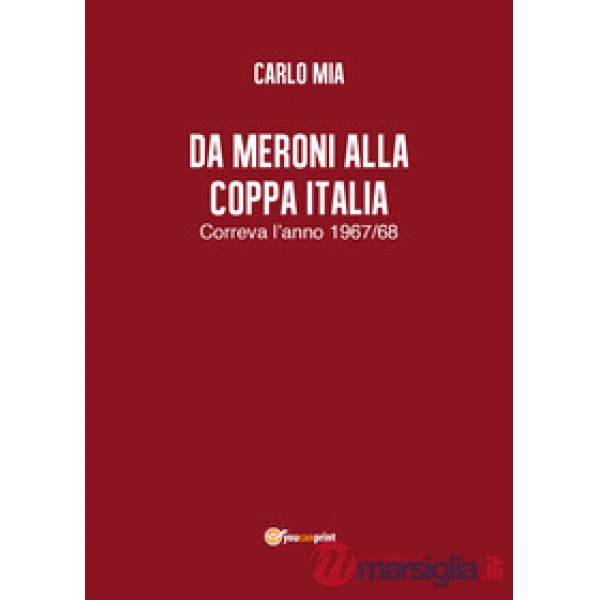 Da Meroni alla Coppa Italia. Correva l'anno 1967/68