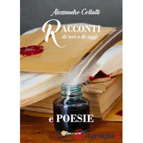 Racconti di ieri e di oggi e poesie