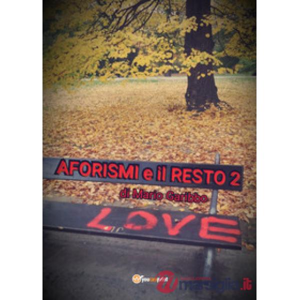 Aforismi e il resto. Vol. 2