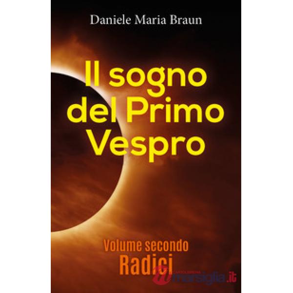 Radici. Il sogno del primo vespro. Vol. 2