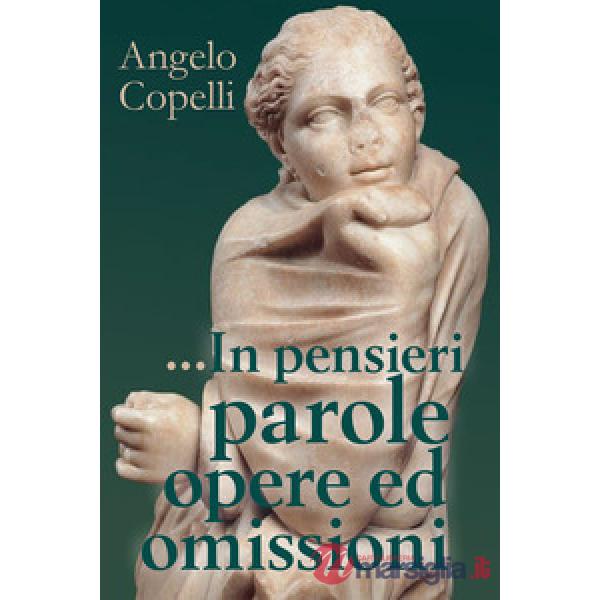 ... In pensieri parole opere ed omissioni