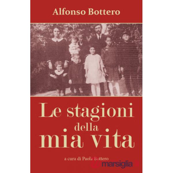 Alfonso Bottero. Le stagioni della mia vita