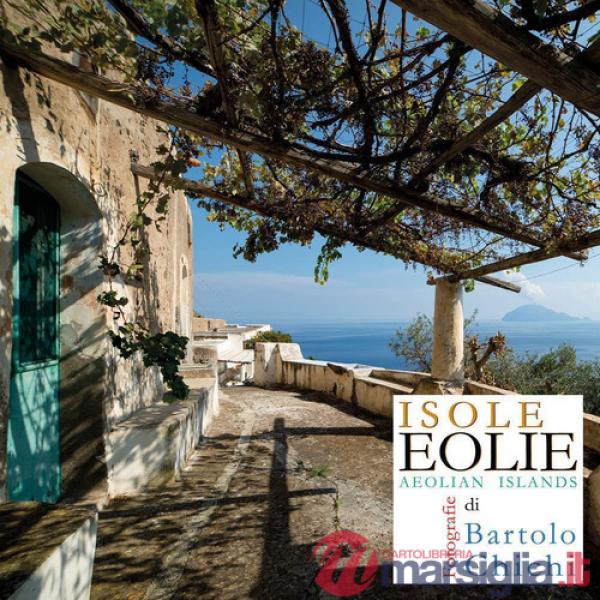 Isole Eolie-Aeolian Islands. Ediz. illustrata