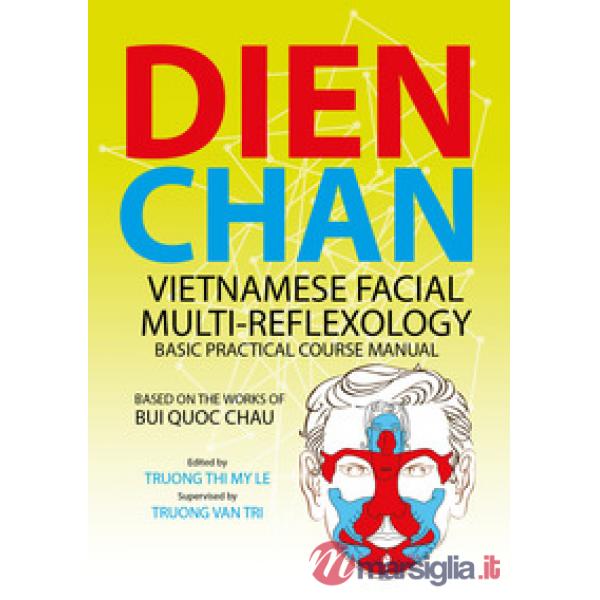 Dien chan. Vietnamese facial multi-reflexology. Basic practical course manual