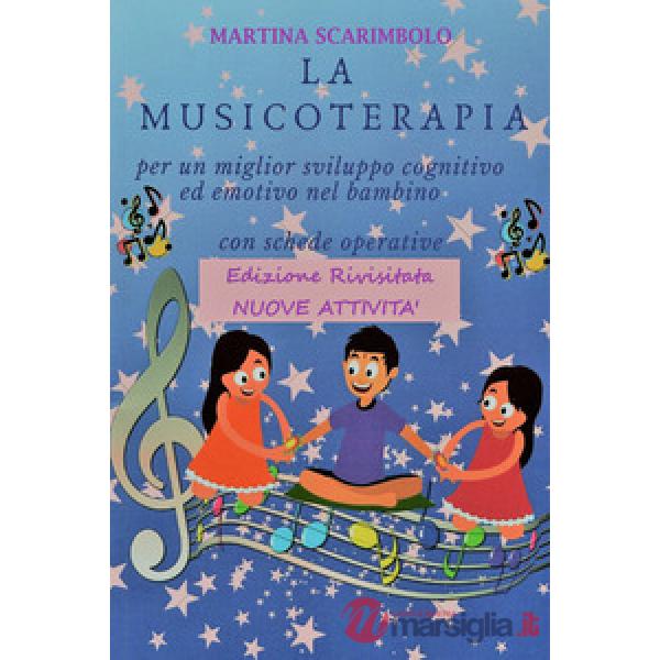 Musicoterapia per un migliore sviluppo cognitivo ed emotivo nel bambino (La)