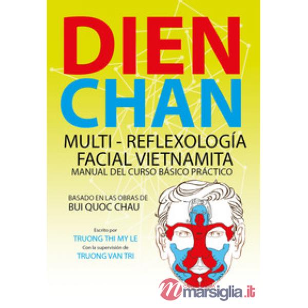 Dien Chan. Multi-reflexologìa facial vietnamita. Manual del curso básico práctic