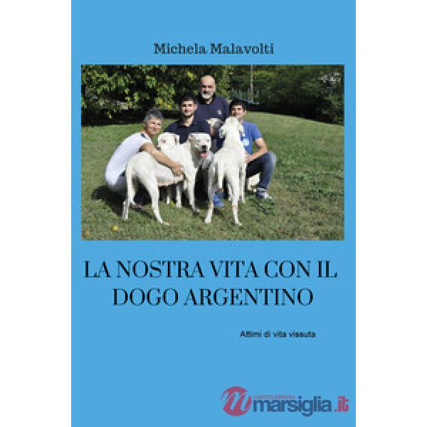 Nostra vita con il dogo argentino (La)